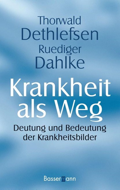 Krankheit als Weg, Thorwald Dethlefsen ; Ruediger Dahlke - Gebonden - 9783809423775
