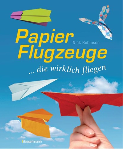 Papierflugzeuge, Nick Robinson - Gebonden - 9783809435068