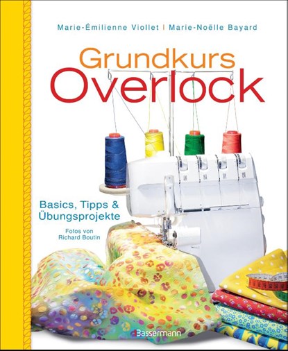 Grundkurs Overlock, Marie-Émilienne Viollet ; Marie-Noëlle Bayard - Paperback - 9783809436546