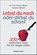 Lebst du noch oder stirbst du schon?, Roland Ballier ; Susanne Wendel - Gebonden - 9783809436621