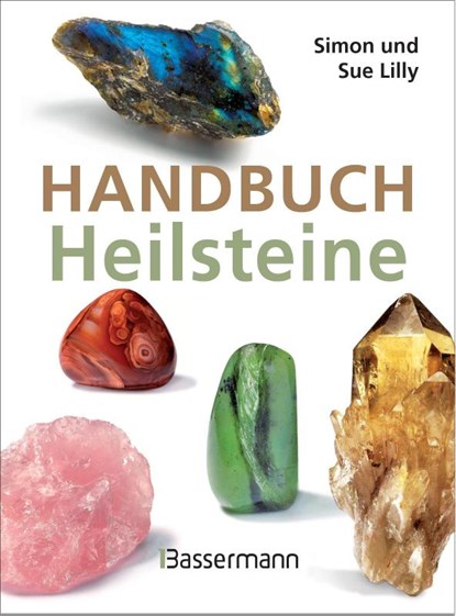 Handbuch Heilsteine, Simon Lilly ; Sue Lilly - Paperback - 9783809438540