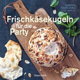 Frischkäsekugeln für die Party - Partyrezepte mit Frischkäse für Buffet, als Vorspeise, zum Abendessen - Sabrina Fauda-Rôle - 9783809439448