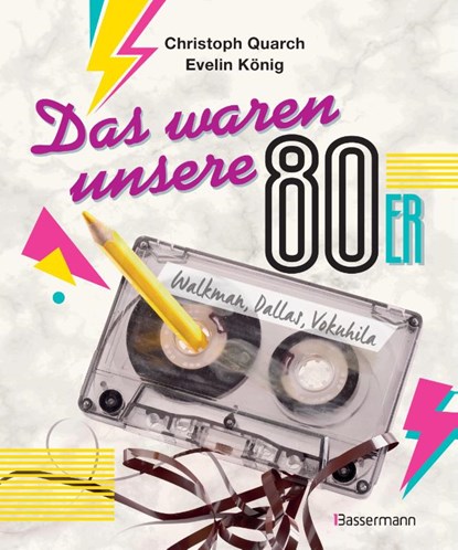 Das waren unsere 80er, Christoph Quarch ; Evelin König - Paperback - 9783809440116