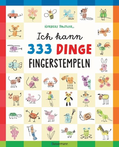 Ich kann 333 Dinge fingerstempeln. Das große Fingerstempel-Buch für Kinder ab 5 Jahren, Norbert Pautner - Paperback - 9783809444787
