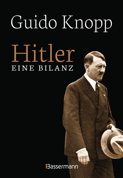 Hitler - Eine Bilanz: Der Spiegel-Bestseller als Sonderausgabe. Fundiert, informativ und spannend erzählt, Guido Knopp - Gebonden - 9783809446323
