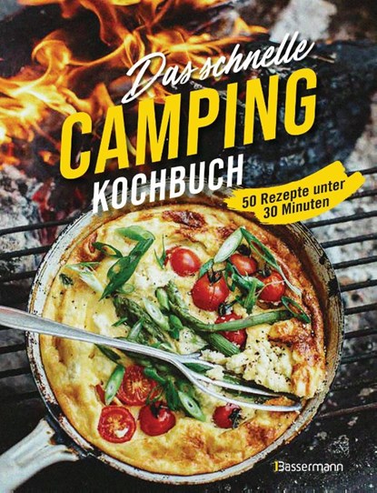 Das schnelle Camping Kochbuch. 50 Rezepte unter 30 Minuten, Sophia Young - Paperback - 9783809447443