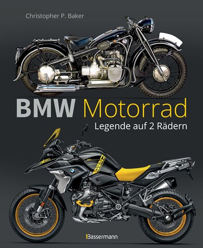BMW Motorrad. Legende auf 2 Rädern seit 100 Jahren, Christopher P. Baker - Gebonden - 9783809448037