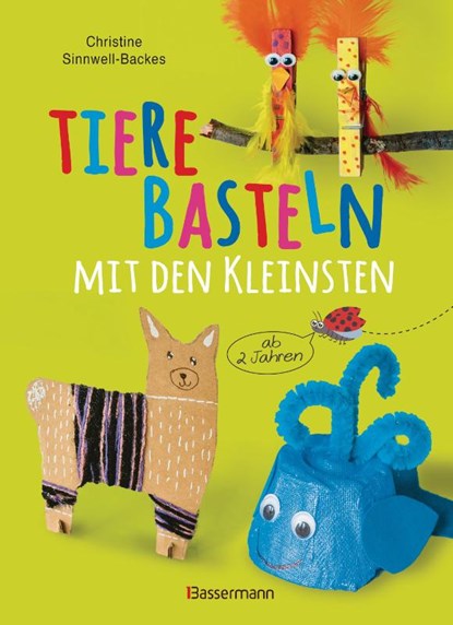 Tiere basteln mit den Kleinsten. Für Kinder von 2 bis 6 Jahren, Christine Sinnwell-Backes - Gebonden - 9783809448051