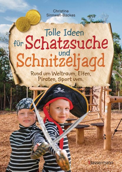 Tolle Ideen für Schatzsuche und Schnitzeljagd rund um Weltraum, Elfen, Piraten, Sport uvm. -, Christine Sinnwell-Backes - Paperback - 9783809449027