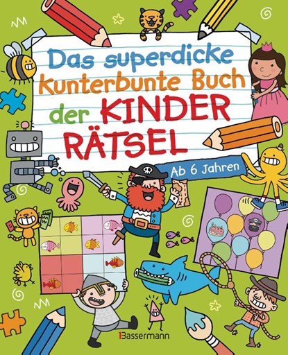 Das superdicke kunterbunte Buch der Kinderrätsel. Der Doppelband, Jess Bradley ; Sarah Lawrence - Paperback - 9783809449485