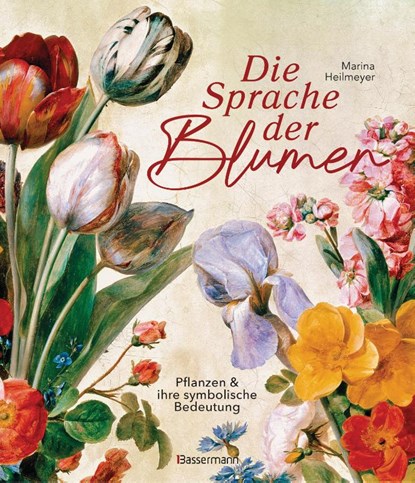Die Sprache der Blumen. Pflanzen und ihre symbolische Bedeutung, Marina Heilmeyer - Gebonden - 9783809449836