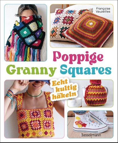 Poppige Granny Squares - echt kultig häkeln, Francoise Vauzeilles - Paperback - 9783809449867
