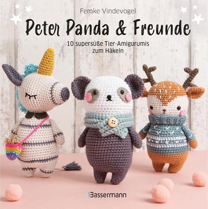 Peter Panda & Freunde. 10 supersüße Tier-Amigurumis zum Häkeln, Femke Vindevogel - Gebonden - 9783809449881