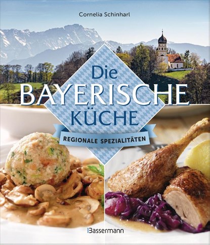 Die bayerische Küche, Cornelia Schinharl - Paperback - 9783809449911