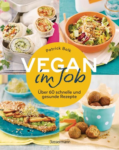 Vegan im Job, Patrick Bolk - Paperback - 9783809451273
