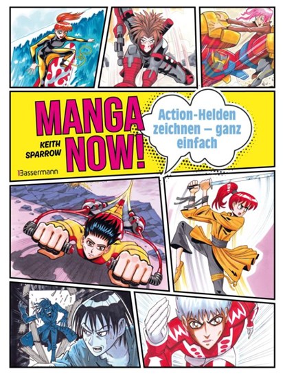 Manga Now! - Action-Helden zeichnen - ganz einfach, Keith Sparrow - Paperback - 9783809452003