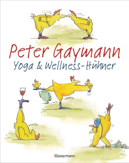 Yoga- und Wellness-Hühner, Peter Gaymann - Paperback - 9783809452010