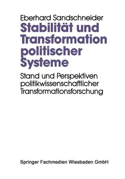 Stabilitat Und Transformation Politischer Systeme, EBERHARD (RESEARCH INSTITUTE OF THE GERMAN SOCIETY FOR FOREIGN AFFAIRS,  Germany) Sandschneider - Paperback - 9783810012364