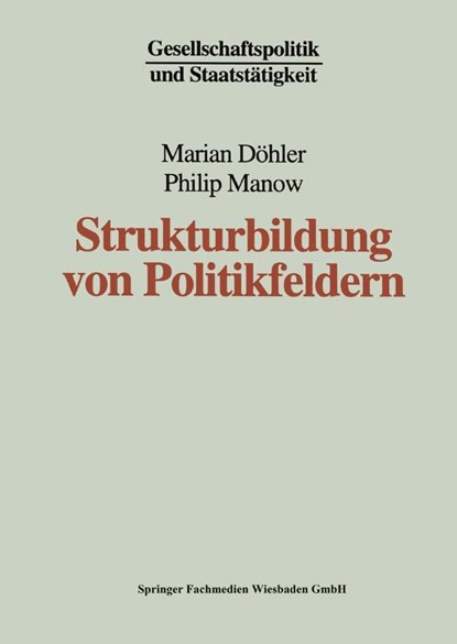 Strukturbildung Von Politikfeldern, Marian Doehler ; Philip (University of Bremen) Manow - Paperback - 9783810018656