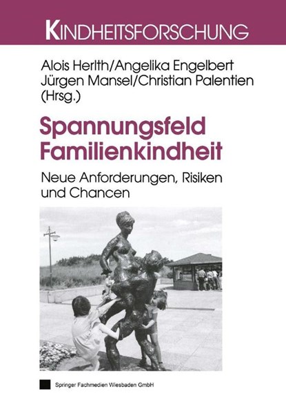 Spannungsfeld Familienkindheit, Alois Herlth ; Angelika Engelbart ; Jurgen Mansel ; Christian Palentien - Paperback - 9783810028990