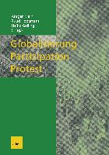 Globalisierung -- Partizipation -- Protest, Ansgar Klein ; Ruud Koopmans ; Heiko Geiling - Paperback - 9783810031297