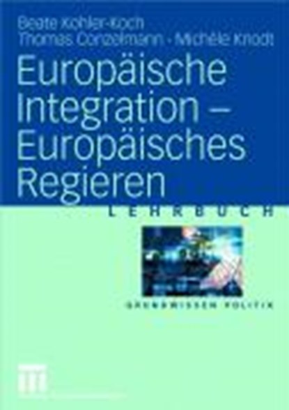 Europaische Integration - Europaisches Regieren, Beate Kohler-Koch ; Thomas Conzelmann ; Michele Knodt - Gebonden - 9783810035431