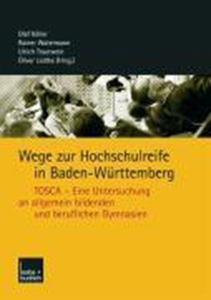 Wege zur Hochschulreife in Baden-Wurttemberg, Olaf Koller ; Ralf Watermann ; Ulrich Trautwein ; Oliver Ludke - Paperback - 9783810037282