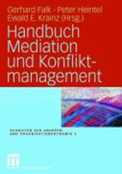 Handbuch Mediation Und Konfliktmanagement, Gerhard Falk ; Peter Heintel ; Ewald E Krainz - Gebonden - 9783810039576