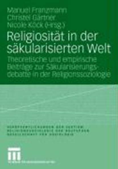 Religiosit t in Der S kularisierten Welt, Manuel Franzmann ; Christel Gartner ; Nicole Kock - Paperback - 9783810040398