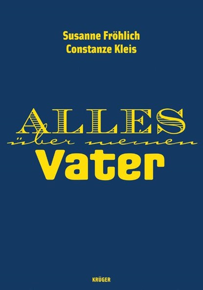 Alles über meinen Vater, Susanne Fröhlich ; Constanze Kleis - Gebonden - 9783810506771