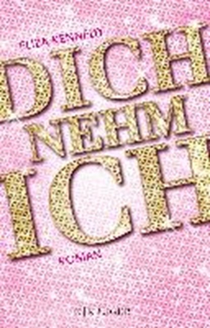 Dich nehm ich, KENNEDY,  Eliza - Overig - 9783810522214