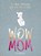 WOW MOM, Lisa Harmann ; Katharina Nachtsheim - Gebonden - 9783810530721