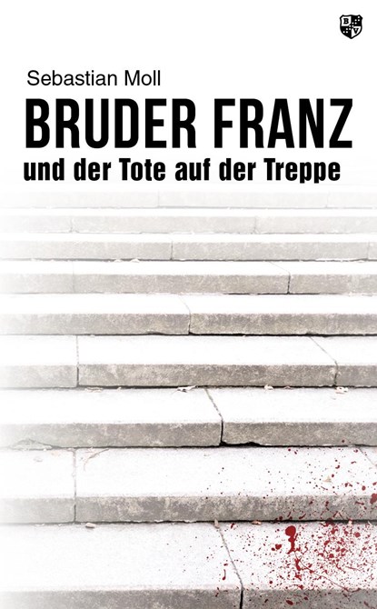 Bruder Franz und der Tote auf der Treppe, Sebastian Moll - Paperback - 9783810703330