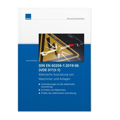 DIN EN 60204-1:2019-06 (VDE 0113-1) - Elektrische Ausrüstung von Maschinen und Anlagen -, Ernst Schneider - Paperback - 9783811164291