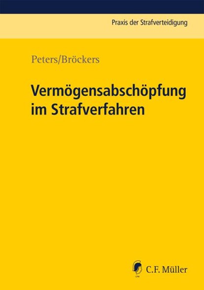 Vermögensabschöpfung im Strafverfahren, Kai Peters ;  Boris Bröckers - Paperback - 9783811406360