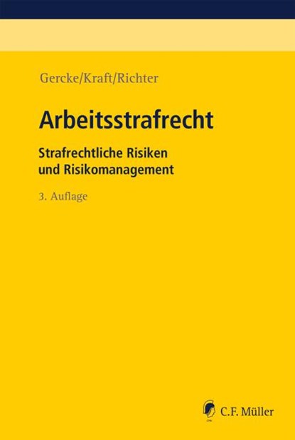 Arbeitsstrafrecht, Björn Gercke ; Oliver Kraft ; Marcus Richter - Gebonden - 9783811406643