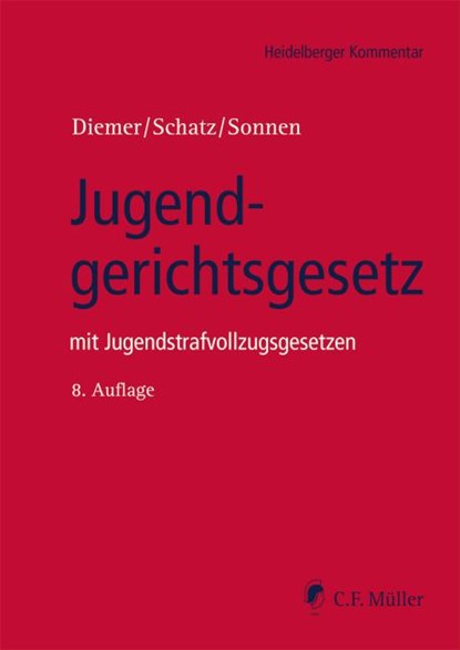 Jugendgerichtsgesetz, Herbert Diemer ;  Holger Schatz ;  Bernd-Rüdeger Sonnen ;  M. A. /B. Sc. Baur - Paperback - 9783811406674