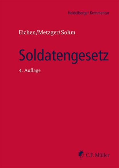 Soldatengesetz, Klaus Eichen ;  Philipp-Sebastian Metzger ;  Stefan Sohm - Gebonden - 9783811407459