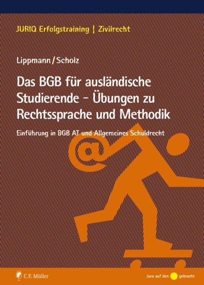 Das BGB für ausländische Studierende - Übungen zu Rechtssprache und Methodik, Susan Lippmann ;  Lydia Scholz - Paperback - 9783811437050