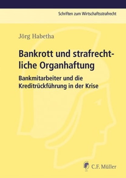 Bankrott und strafrechtliche Organhaftung, Jörg Habetha - Ebook - 9783811438484