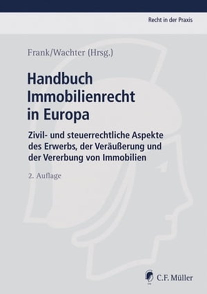 Handbuch Immobilienrecht in Europa, Carlos Anglada Bartholmai ; Torsten Bogen ; Rodolfo Dolce ; Wolfgang Eule ; Christian Feketija ; Ales Fercic ; Susanne Frank ; Duncan S. J. Grehan ; Michael Grötsch ; Stein Hegdal ; Christoph Kocks ; Stefan Meyer ; Line Olsen-Ring ; Zoran Pokrovac ; Gerha - Ebook - 9783811440265
