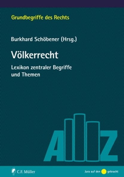 Völkerrecht, Marten Breuer ; Peter Dreist ; Andreas Funke ; Gilbert H. Gornig ; Jörn Griebel ; Jochen Herbst ; Stephan Hobe ; Tobias Irmscher ; Kirk W. Junker ; Bernhard Kempen ; Matthias Knauff ; Lars Markert ; Jörg Menzel ; Angelika Nußberger ; Markus Perkams ; Chri - Ebook - 9783811441316