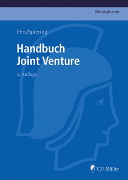 Handbuch Joint Venture, Amelie Abt ; Bernhard Arlt ; Axel Bader ; Michael K. Bergmann ; Tom Billing ; Torsten Fett ; Karsten Matthieß ; Patricia Nacimiento ; Christoph LL.M. Spiering ; Rainer Thum ; Kathrin Westermann - Ebook - 9783811441323