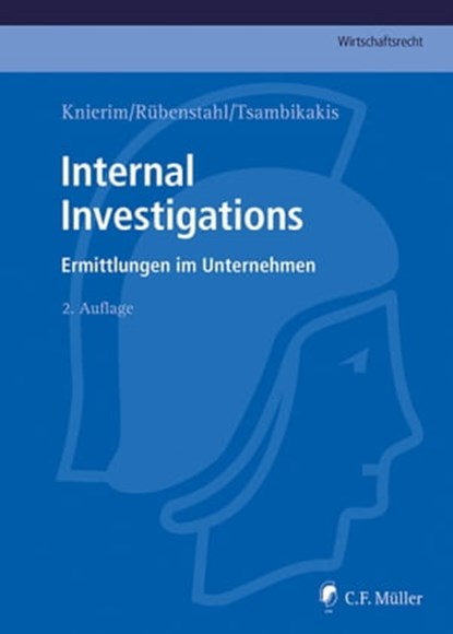 Internal Investigations, Markus Adick ; Philipp Beckers ; Folker Bittmann ; Florian Block ; Dennis Bock ; Matthias Brockhaus ; Rainer Buchert ; Matthias LL.M. Dann ; Lucian E. Dervan ; Björn LL.M. Fiedler ; Dirk M.A. Fleischer ; Cornelia Gädigk ; Sönke Gerhold ; Felix A. LL.M. Gl - Ebook - 9783811442757