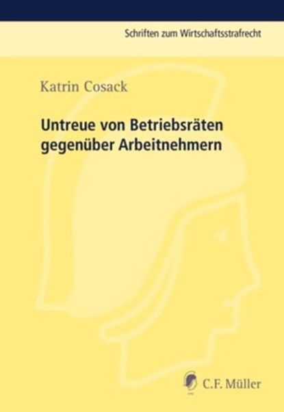 Untreue von Betriebsräten gegenüber Arbeitnehmern, Katrin Cosack - Ebook - 9783811444546