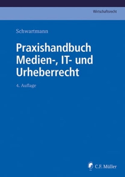 Praxishandbuch Medien-, IT- und Urheberrecht, Peer Bießmann ; Marc Oliver Brock ; Doris Brocker ; Ina Depprich ; Bernd Eckardt ; Dieter LL.M. Frey ; Klaus Gennen ; Anne Hahn ; Martin W. Huff ; Carsten Intveen ; Viktor Janik ; Tobias O. Keber ; Katja Kuck ; Jasmin Kundan ; Jens Kunzmann ; Niels Lepper - Ebook - 9783811447066