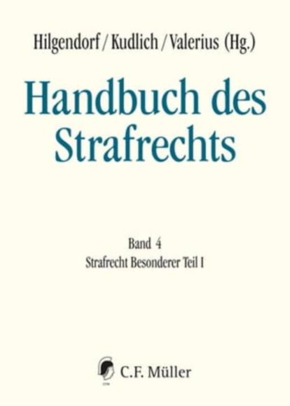 Handbuch des Strafrechts, Stephan Ast ; Stephan Barton ; Jörg Eisele ; Luís Greco ; Eric Hilgendorf ; Matthias Jahn ; Florian Jeßberger ; Wolfgang Mitsch ; Henning Ernst Müller ; Andreas Popp ; Joachim Renzikowski ; Edward Schramm ; Christian Schwarzenegger ; Tobias Singelnstein ; - Ebook - 9783811449664