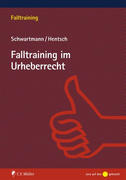 Falltraining im Urheberrecht, Rolf Schwartmann ; Christian-Henner Hentsch - Paperback - 9783811452558