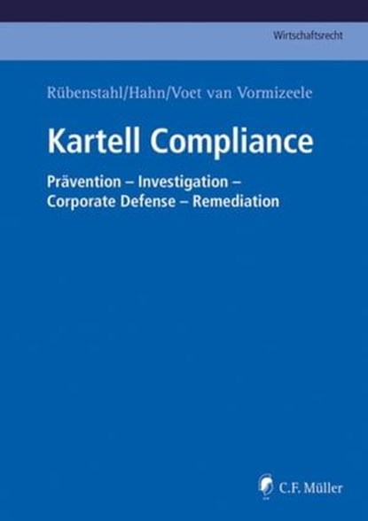 Kartell Compliance, Malte MBA Abel ; Donata Beck ; Virginia Belluci ; Marc Blumenauer ; Andreas Boos ; Tobias Brenner ; Italia Caminiti ; Enrico Maria Canzi ; Sibylle von Coelln ; Lilly Fiedler ; Christian LL.M. Haellmigk ; Andreas Hahn ; Isabella LL.M. Hartung ; Berndt Hess - Ebook - 9783811453098