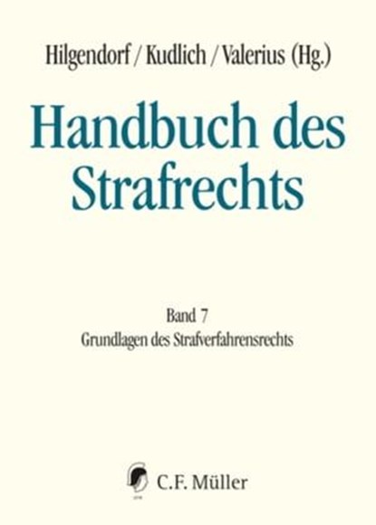 Handbuch des Strafrechts, Stephan Barton ; Dominik Brodowski ; Jens Bülte ; Jochen Bung ; Thomas Fischer ; Martin Heger ; Michael Heghmanns ; Matthias Jahn ; Arnd Koch ; Hans Kudlich ; Hans-Heiner Kühne ; Milan Kuhli ; Manuel Ladiges ; Michael Lindemann ; Lutz Meyer-Goßner ; Uwe M - Ebook - 9783811453555